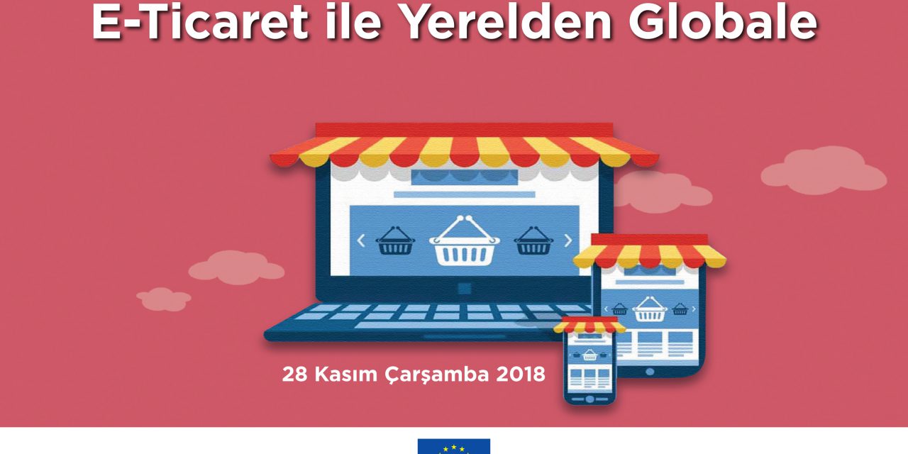 E-Ticaret ile Yerelden Globale