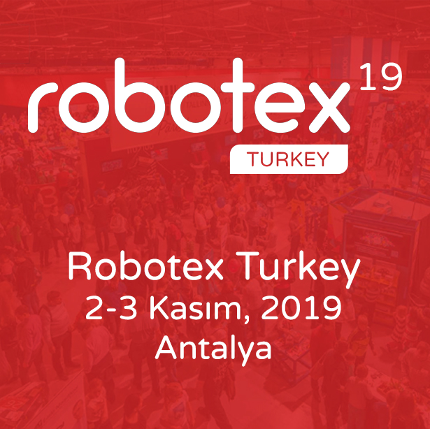 ROBOTEX TURKEY 2019 Başvuruları Başladı