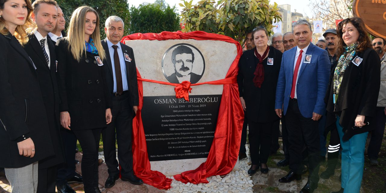 ATSO Eski Başkanı Berberoğlu’nun İsmi Parka Verildi