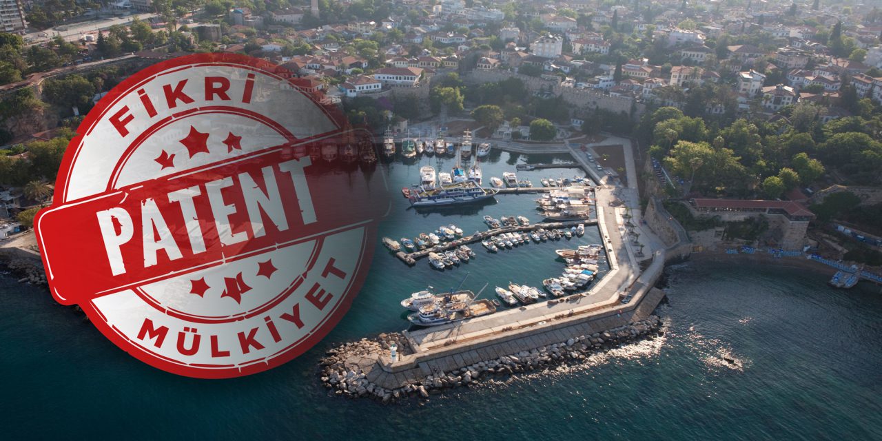 ANTALYA’NIN SINAİ MÜLKİYET HAKLARI KONUSUNDAKİ EKSİKLİĞİ