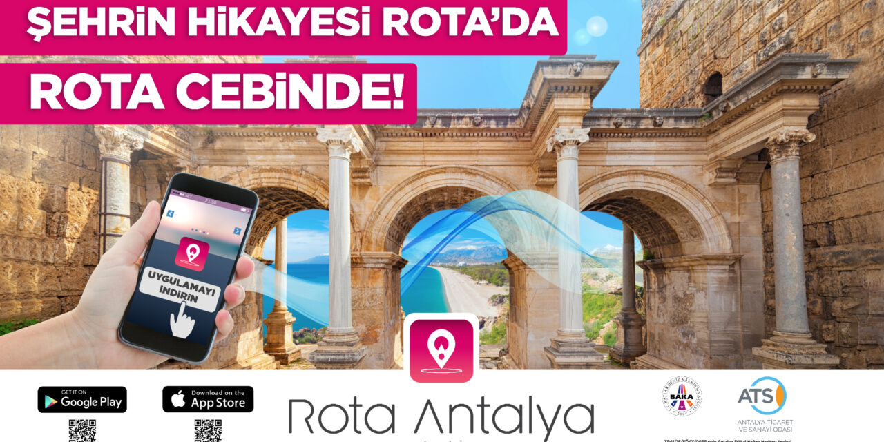 “Rota Antalya” Mobil Uygulaması Hayata Geçti