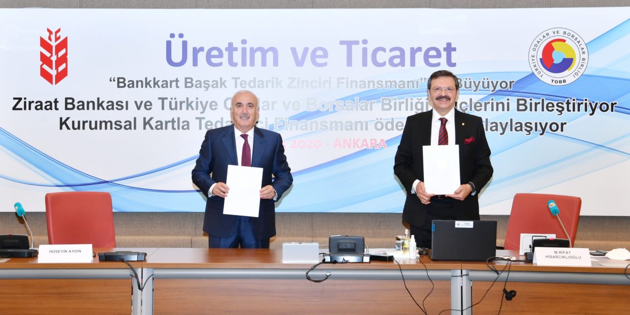 Ziraat Bankası ve TOBB’dan ticari mal alım-satımlarında kolay finansman için işbirliği