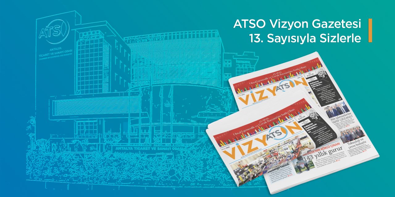 ATSO VİZYON / NİSAN 2025